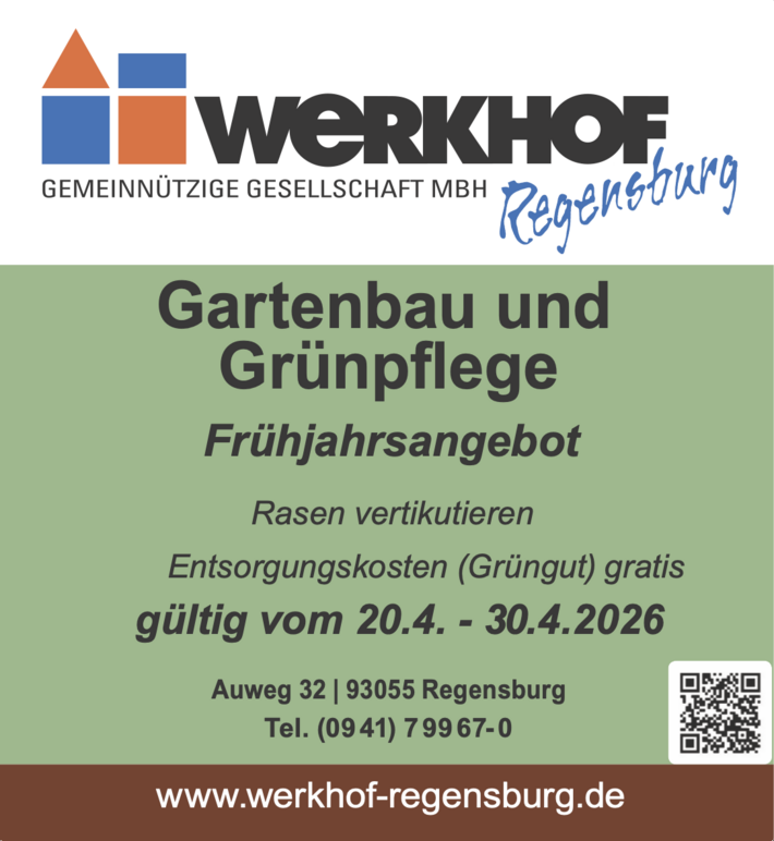 Frühjahrsangebot der Abteilung Gartenbau und Grünpflege des Werkhof Regensburg: Rasen vertikutieren im Zeitraum 20.04. bis 30.04.2026, inklusive kostenloser Entsorgung von Grüngut. Kontakt über Auweg 32, 93055 Regensburg, Telefon 0941 79967-0, weitere Informationen auf www.werkhof-regensburg.de